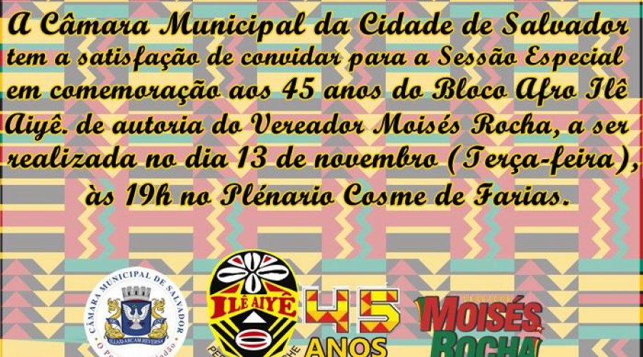 [Câmara Municipal de Salvador realiza sessão especial em comemoração, os 45 anos do Bloco Afro Ilê Aiyê]