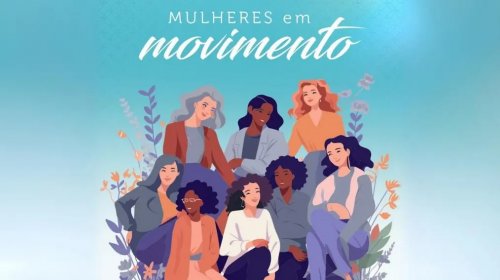 [Mulheres em Movimento: conheça os apoiadores do evento que celebra o protagonismo feminino]